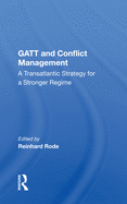 GATT and Conflict Management: A Transatlantic Strategy for a Stronger Regime