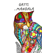 Gatti con Mandala - Libro da Colorare per Adulti: Simpatici, amorevoli e bellissimi Gatti .Antistress.: Idea Regalo, Formato Grande