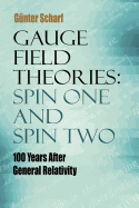 Gauge Field Theories: Spin One and Spin Two: 100 Years After General Relativity