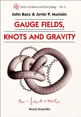 Gauge Fields, Knots & Gravity (V4) - J Baez, J Muniain