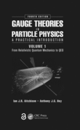 Gauge Theories in Particle Physics: A Practical Introduction, Volume 1: From Relativistic Quantum Mechanics to Qed, Fourth Edition