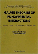 Gauge Theories of Fundamental Interactions - Proceedings of the XXXII Semester in the Stefan Banach International Mathematical Center