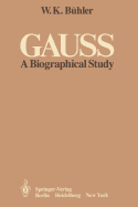 Gauss: A Biographical Study