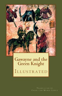 Gawayne and the Green Knight (Illustrated): A Fairy Tale - Lewis, Charlton Miner