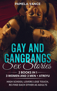 Gay and Gangbangs Sex Stories (2 Books in 1): 3 W&#1086;m&#1077;n and 3 M&#1077;n + Atr&#1077;&#1091;u - H&#1110;gh S&#1089;h&#1086;&#1086;l l&#1086;v&#1077;r&#1109; l&#1086;&#1109;&#1077; touch, re-find each &#1086;th&#1077;r &#1072;&#1109; adults