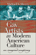 Gay Artists in Modern American Culture: An Imagined Conspiracy