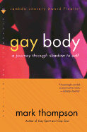 Gay Body: A Journey Through Shadow to Self - Thompson, Mark