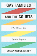 Gay Families and the Courts: The Quest for Equal Rights