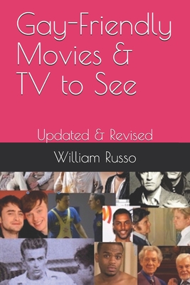 Gay-Friendly Movies & TV to See: Updated & Revised - Russo, William