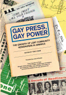 Gay Press, Gay Power: The Growth of LGBT Community Newspapers in America