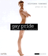 Gay Pride: Orgullo Gay: La Historia