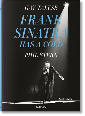 Gay Talese. Phil Stern. Frank Sinatra Has a Cold - Talese, Gay, and Stern, Phil (Photographer)