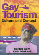 Gay Tourism: Culture and Context