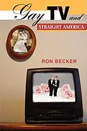 Gay TV and Straight America