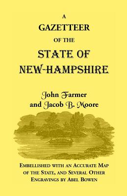 Gazetteer of the State of New Hampshire - Farmer, John, and Moore, Jacob B