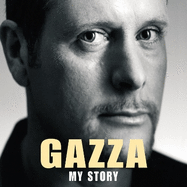 Gazza:  My Story