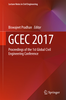 Gcec 2017: Proceedings of the 1st Global Civil Engineering Conference - Pradhan, Biswajeet (Editor)
