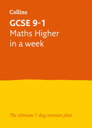 GCSE 9-1 Maths Higher In A Week: Ideal for the 2024 and 2025 Exams