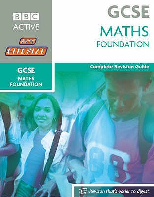 GCSE Bitesize Revision Foundation Maths Book: Complete Revision Guide - Kearsley Bullen, Rob, and Lawlor, Graham