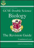 GCSE Double Science Biology The Revision Guide Foundation Level
