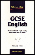 GCSE English: The Student-friendly Way to Winning Higher Grades in GCSE English