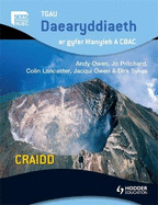 GCSE Geography for WJEC A Core Welsh Edition: TGAU Daearyddiaeth ar gyfer manyleb A CBAC CRAIDD