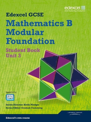 GCSE Mathematics Edexcel 2010: Spec B Foundation Unit 3 Student Book - Pledger, Keith, and Cumming, Graham, and Tanner, Kevin