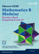 GCSE Mathematics Edexcel 2010: Spec B Practice Book Targeting A and A*