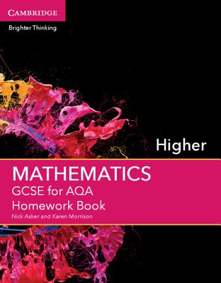GCSE Mathematics for Aqa Higher Homework Book - Asker, Nick, and Morrison, Karen