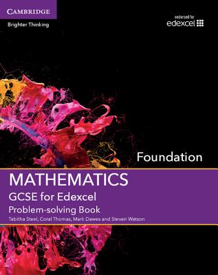 GCSE Mathematics for Edexcel Foundation Problem-solving Book - Steel, Tabitha, and Thomas, Coral, and Dawes, Mark