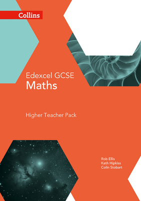 GCSE Maths Edexcel Higher Teacher Pack - Ellis, Rob, and Hipkiss, Kath, and Stobart, Colin