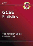 GCSE Statistics Revision Guide - Foundation (A*-G course) - CGP Books (Editor)