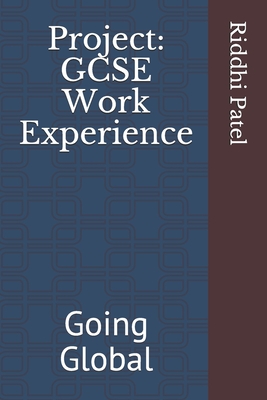 GCSE Work Experience: International Edition 2019 - Patel, Gopi (Editor), and Patel, Riddhi