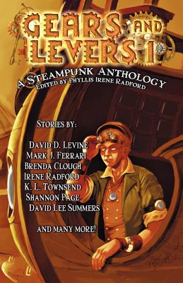 Gears and Levers 1: A Steampunk Anthology - Townsend, K L, and Fritz, Aidan, and Levine, David D