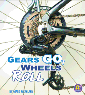 Gears Go, Wheels Roll