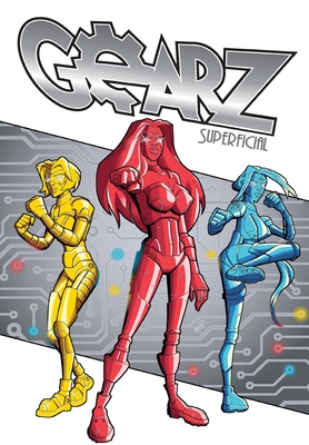 Gearz: Superficial - Rafter, Dan, and Romero, Ernest
