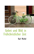 Gebet Und Bild in Fruhchristlicher Zeit