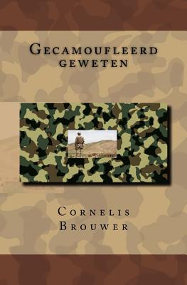 Gecamoufleerd Geweten - Brouwer, Cornelis