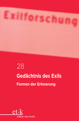 Ged?chtnis Des Exils: Formen Der Erinnerung - Krohn, Claus-Dieter (Editor), and Winckler, Lutz (Editor), and Erwin, Rotermund (Contributions by)