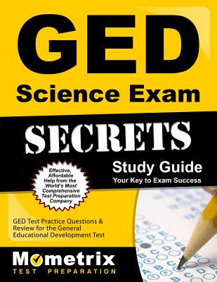 GED Science Exam Workbook Secrets Study Guide: GED Test Practice Questions & Review for the General Educational Development Test - Mometrix High School Equivalency Test Team (Editor)