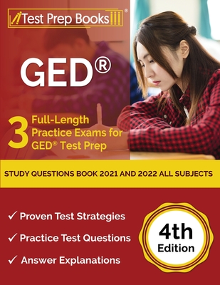 GED Study Questions Book 2021 and 2022 All Subjects: 3 Full-Length Practice Exams for GED Test Prep [4th Edition] - Rueda, Joshua