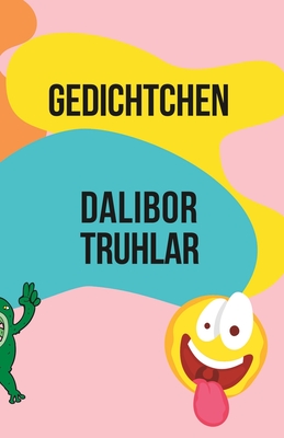 Gedichtchen - Truhlar, Dalibor