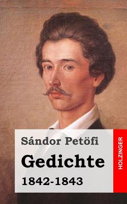 Gedichte 1842-1843 - Petofi, Sandor