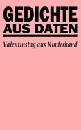 Gedichte aus Daten: Valentinstag aus Kinderhand