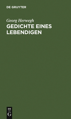 Gedichte eines Lebendigen - Herwegh, Georg