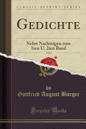 Gedichte, Vol. 2: Nebst Nachtrgen Zum 1ten U. 2ten Band (Classic Reprint)