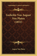 Gedichte Von August Von Platen (1852)