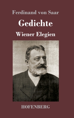 Gedichte / Wiener Elegien - Saar, Ferdinand Von