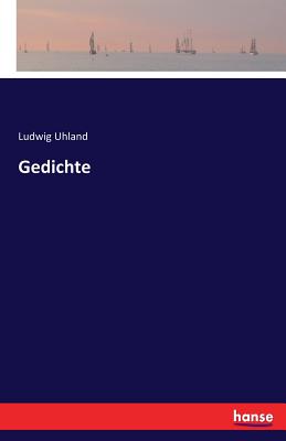 Gedichte - Uhland, Ludwig (Editor)