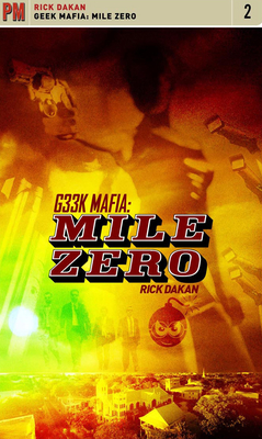 Geek Mafia: Mile Zero - Dakan, Rick